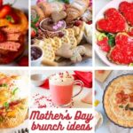 Sweet & Savory Mother’s Day Brunch Ideas